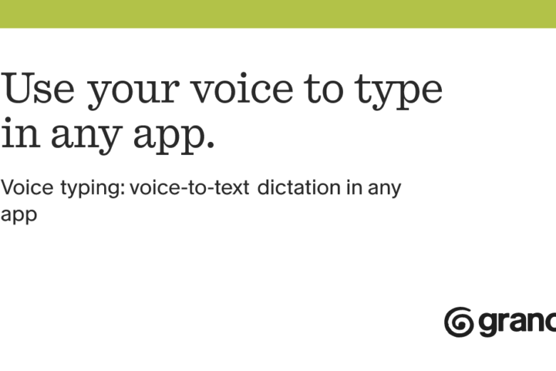 Granola voice typing graphic reading Use your voice to type in any app